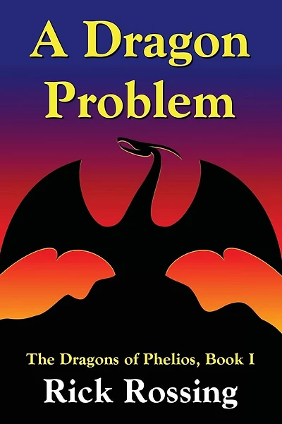 A Dragon Problem: The Dragons of Phelios, Book I