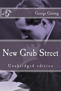 New Grub Street: Unabridged edition