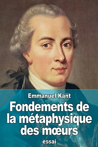 Fondements de la mï¿½taphysique des moeurs