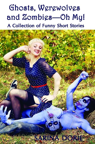 Ghosts, Werewolves and Zombies-Oh My!: Humorous Horror and Dark Fantasy