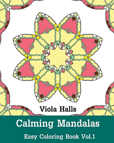 Calming Mandalas: Easy Coloring Book Vol.1: Adult coloring book for stress relieving and meditation.