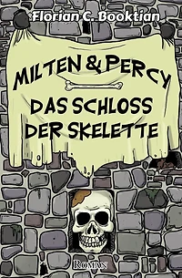 Milten & Percy - Das Schloss der Skelette