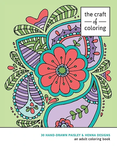 The Craft of Coloring: 30 Paisley and Henna Designs: An Adult Coloring Book