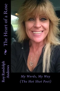 The Heart of a Rose: my words, my way