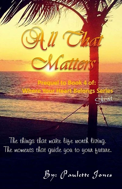 All That Matters: Interlude of Where Your Heart Belongs Series
