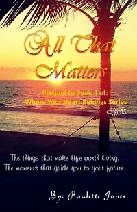 All That Matters: Interlude of Where Your Heart Belongs Series