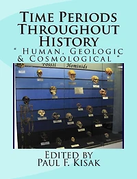 Time Periods Throughout History: " Human, Geologic & Cosmological "