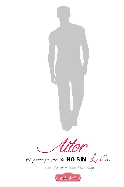 Aitor: El protagonista de No sin Lola