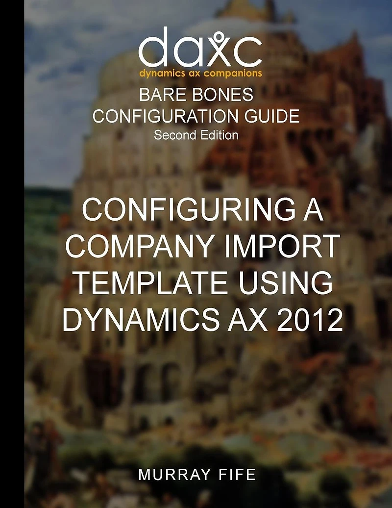 Configuring A Company Import Template Using Dynamics AX 2012