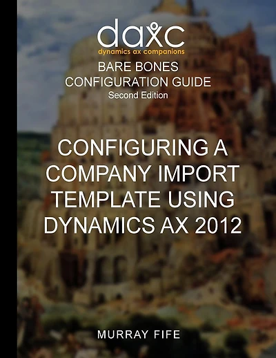 Configuring A Company Import Template Using Dynamics AX 2012