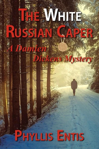 The White Russian Caper: A Damien Dickens Mystery