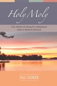 Holy Moly: The Story of Duality, Darkness and a Daring Rescue