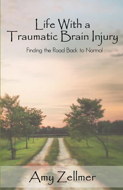 Life With a Traumatic Brain Injury: Finding the Road Back to Normal