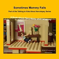 Sometimes Mommy Falls: A Book About Narcolepsy and Cataplexy
