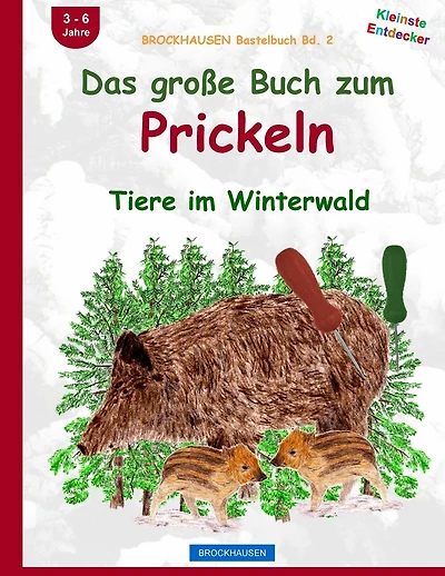 BROCKHAUSEN Bastelbuch Bd. 2: Das große Buch zum Prickeln: Tiere im Winterwald