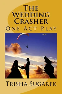 The Wedding Crasher: A One Act Play