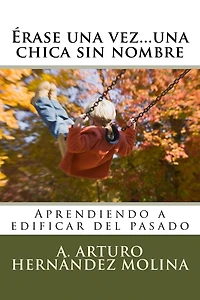 ï¿½rase una vez...una chica sin nombre: Aprendiendo a edificar del pasado