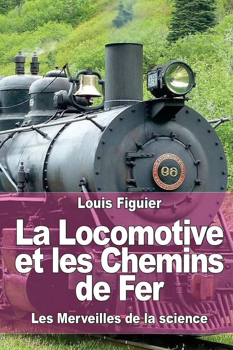 La Locomotive et les Chemins de Fer