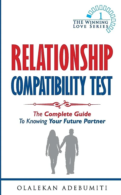 Relationship Compatibility Test: The Complete Guide to Knowing your Future Partner