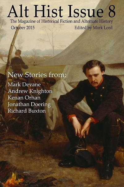 Alt Hist Issue 8: The magazine of alternate history and historical fiction