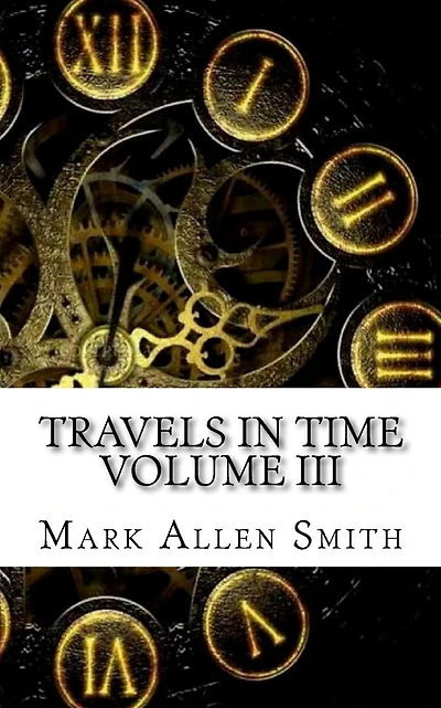 Travels In Time: Volume III
