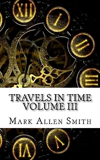Travels In Time: Volume III