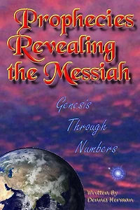 Prophecies Revealing the Messiah: Genesis Through Numbers
