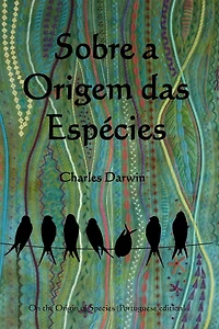 Sobre a Origem das Especies: On the Origin of Species (Portuguese edition)
