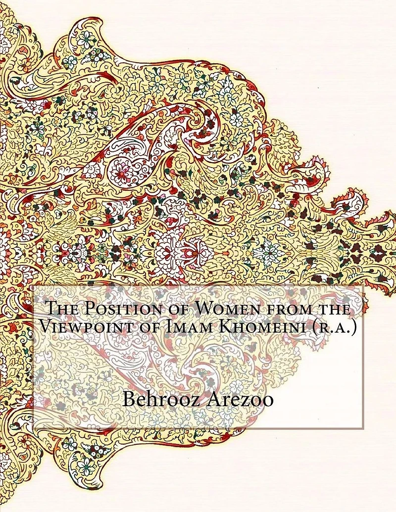 The Position of Women from the Viewpoint of Imam Khomeini (r.a.)