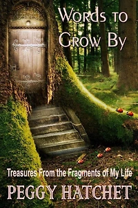 Words to Grow By: Treasures From the Fragments of My Soul