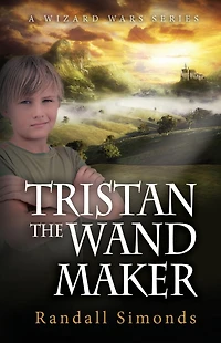 Tristan the Wand Maker: The Wizard Wars