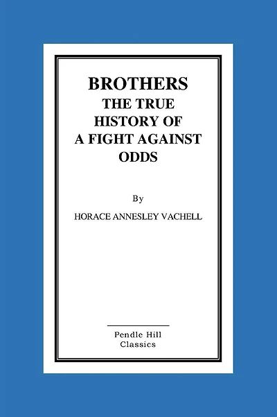 Brothers the True History of a Fight Against Odds