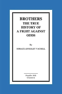 Brothers the True History of a Fight Against Odds