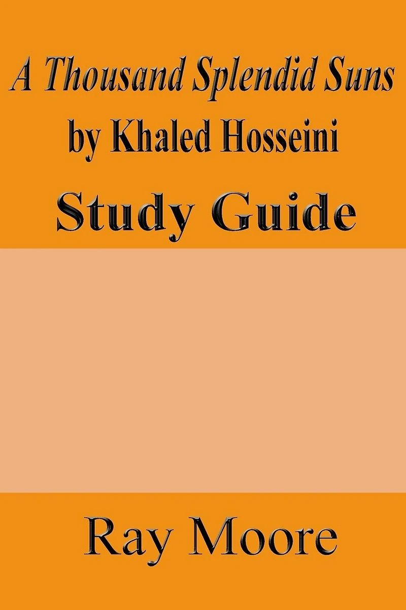 A Thousand Splendid Suns by Khaled Housseini: A Study Guide