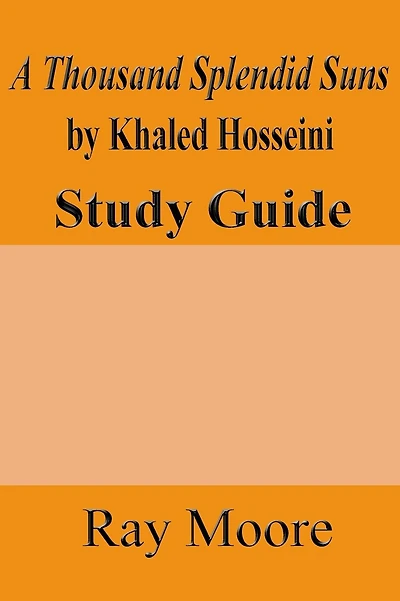 A Thousand Splendid Suns by Khaled Housseini: A Study Guide