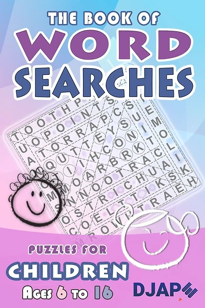 The Book of Word Searches: Puzzles for Children ages 6 to 16