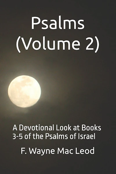 Psalms (Volume 2): A Devotional Look at Books 3-5 of the Psalms of Israel