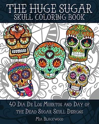 The HUGE Sugar Skull Coloring Book: 40 Dia De Los Muertos and Day of the Dead Sugar Skull Designs