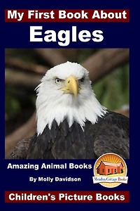 My First Book About Eagles: Amazing Animal Books - Children's Picture