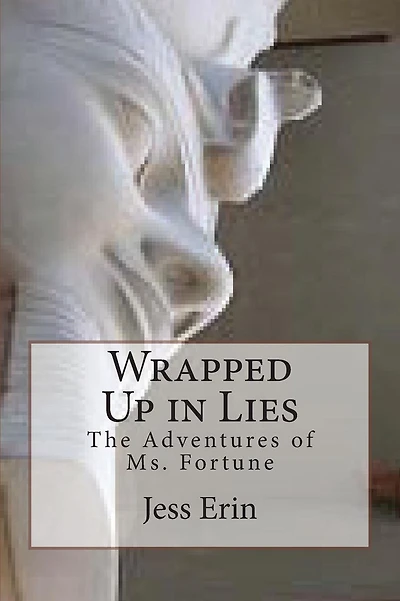 Wrapped Up in Lies: The Adventures of Ms. Fortune