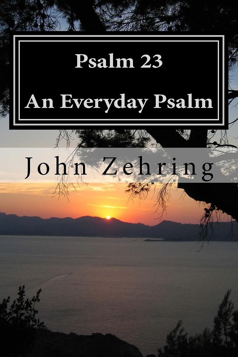 Psalm 23: An Everyday