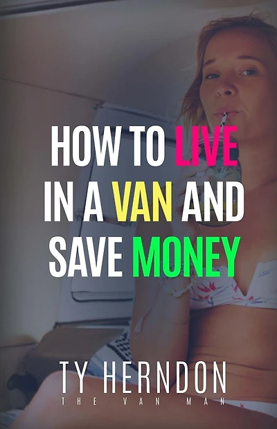 How To Live In A Van And Save Money