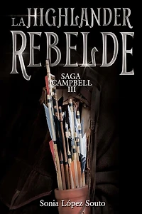 La highlander rebelde: Saga Campbell vol. 3