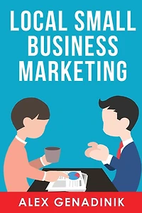Local Small Business Marketing: Best Ways to Promote a Local Business or Service