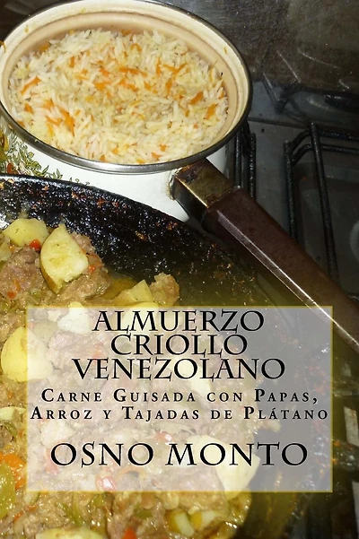 Almuerzo Criollo Venezolano: Carne Guisada con Papas, Arroz y Tajadas de Plátano