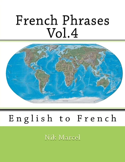 French Phrases Vol.4: English to French
