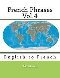 French Phrases Vol.4: English to French