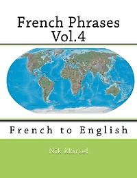 French Phrases Vol.4: French to English