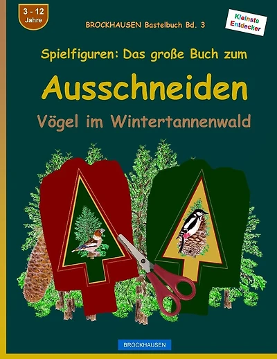 BROCKHAUSEN Bastelbuch Bd. 3 - Spielfiguren: Das große Buch zum Ausschneiden: Vögel im Weihnachtsbaumwald