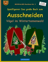 BROCKHAUSEN Bastelbuch Bd. 3 - Spielfiguren: Das große Buch zum Ausschneiden: Vögel im Weihnachtsbaumwald